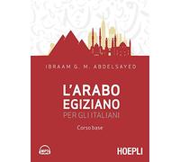 L'arabo egiziano per gli italiani. Corso base (Corsi di lingua)
