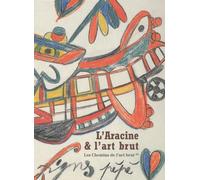 L'Aracine & l'art brut: Les Chemins de l'art brut (8)