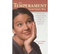 The Temperament God Gave You: The Classic Key to Knowing Yourself, Getting Along with Others, and Growing Closer to the Lord