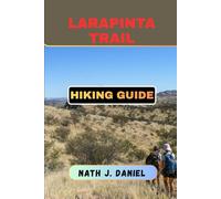 LARAPINTA TRAIL HIKING GUIDE (Footsteps Through Nature)