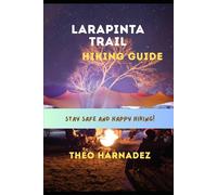 LARAPINTA TRAIL HIKING GUIDE (UNTAMED ROUTES SERIES)