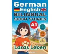 Laras Leben - Bilingual short stories (German-English) A1: with audio, video and interactive vocabulary (German-English bilingual short stories)