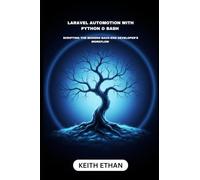 Laravel Automation With Python & Bash: Scripting The Modern Back-End Developer’s Workflow