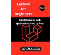 Laravel for Beginners: Build Dynamic Web Applications Step by Step