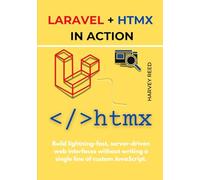 Laravel + HTMX in Action: Build lightning-fast, server-driven web interfaces without writing a single line of custom JavaScript.