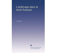 L'arbitrage dans le droit français