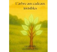 L'arbre aux cadeaux invisibles: Les trésors de Moi