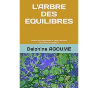 L'ARBRE DES EQUILIBRES: Contes pour apprendre à vivre, ressentir et grandir en équilibre