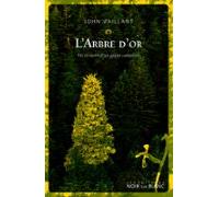 Larbre Dor. Vie Et Mort Dun Géant Canadien (ebook)