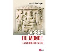 L'arbre du monde: La cosmologie celte