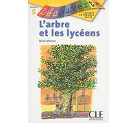 L'arbre et les lycéens. Per le Scuole superiori: Niveau 5