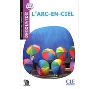 L'arc-en-ciel. Lecture Découverte. Niveau A1.1. Con File audio per il download: Audio téléchargeable