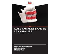 L'Arc Facial Et l'Axe de la Charnière