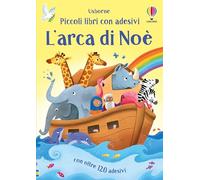 L'arca di Noè. Con adesivi. Ediz. a colori (Piccoli libri con adesivi)