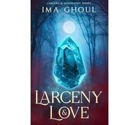 Larceny & Love: 1 (Larceny & Moonlight Series)