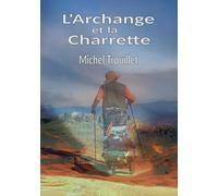 L'Archange et la Charrette: Edition illustrée