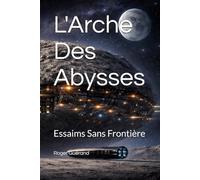 L'Arche Des Abysses: Essaims Sans Frontière: 1