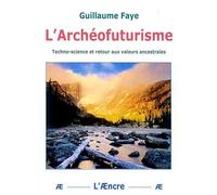 L'Archéofuturisme: Techno-science et retour aux valeurs ancestrales