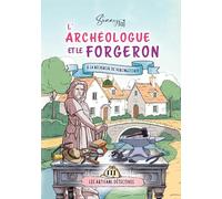 L'Archéologue et le Forgeron: à la recherche de Vercingétorix: 3
