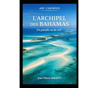 L'Archipel des Bahamas: Un paradis vu du ciel
