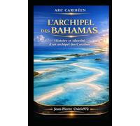 L'Archipel des Bahamas: Un paradis vu du ciel (Arc Caribéen)