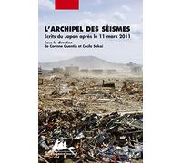 L'archipel des séismes: Ecrits du Japon après le 11 mars 2011
