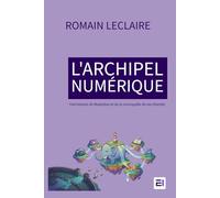 L'archipel numérique: Une histoire de Mastodon et de la reconquête de nos libertés