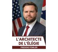 L'architecte de l'élégie: Au-delà des Mémoires: L'histoire complète d'une Force politique