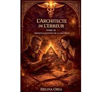 L'Architecte de l'Erreur: 3 (Le Protocole d'Éden)