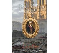 L'Architecte de l'Ombre, le Porteur de Lumière - Gabriel Nicolas de La Reynie (1625-1709): Les Archives Secrètes de la Police de Paris - Le Livre des Origines