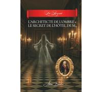 L'Architecte de l'Ombre + Le Secret de l'Hôtel de M...: Collection “La Reynie : l’Architecte”
