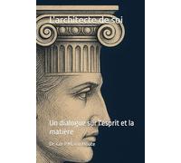 L'architecte de soi: Un dialogue sur l'esprit et la matière (Philosophical Dialogues)