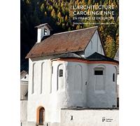 L'architecture carolingienne en France et en Europe