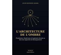 L'Architecture de l'Ombre: Prostitution, Ésotérisme et Ingénierie Sociale au Sein des Appareils de Renseignement