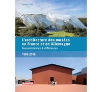 L'architecture des musées en France et en Allemagne 1989 -2018: Ressembalnces & différences