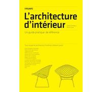 L'architecture d'intérieur: Un guide pratique de référence