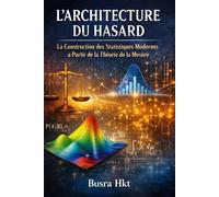 L'architecture du Hasard: La Construction des Statistiques Modernes à Partir de la Théorie de la Mesure