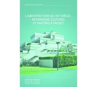 L'architecture du XXe siècle : patrimoine culturel et matière à projet