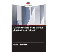 L'architecture et la valeur d'usage des ruines