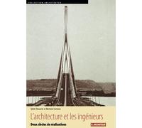 L'architecture et les ingénieurs: Deux siècles de réalisations