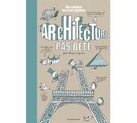L'architecture pas bête: Des cabanes aux tours géantes