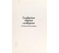 Larchitecture Religieuse Carolingienne (ebook)