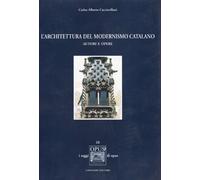 L'architettura del modernismo catalano. Autori e opere (Architettura, urbanistica, ambiente)