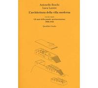 L'architettura della villa moderna. Gli anni della grande sperimentazione 1900-1940 (Vol. 1) (Quodlibet studio. Città e paesaggio)