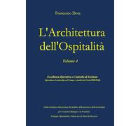 L'Architettura dell'Ospitalità': Vol. 4 - Eccellenza Operativa e Controllo di Gestione Operations, Leadership sul Campo e Analisi dei Costi (POR/PAR)