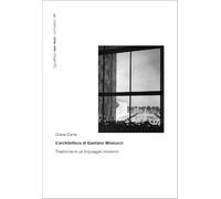 L'architettura di Gaetano Minnucci. Tradizione in un linguaggio moderno (Diap print/Dottorato)