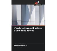 L'architettura e il valore d'uso delle rovine