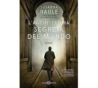 L'architettura segreta del mondo. Un'inchiesta del commissario Sensi