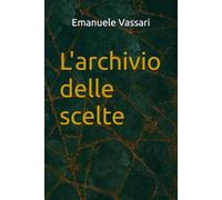 L'archivio delle scelte