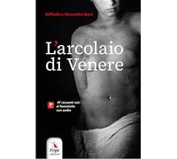 L'arcolaio di Venere. 47 racconti noir al femminile. Con contenuti multimediali (Letteratura:narrativa)